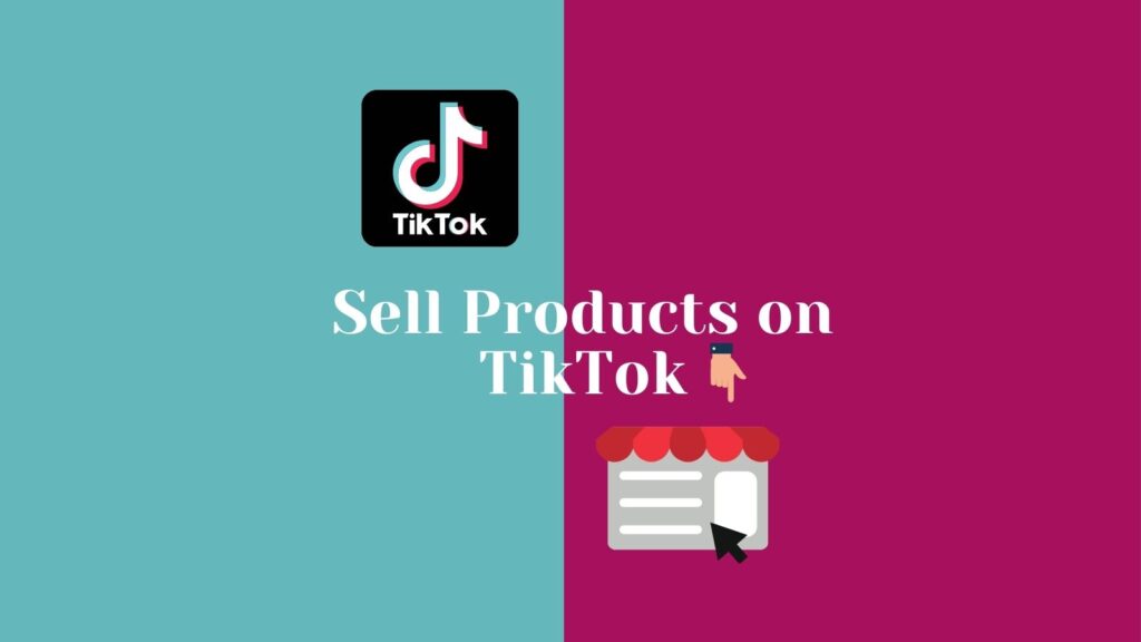 如何在国际版抖音TikTok上销售产品开店(两种方式)