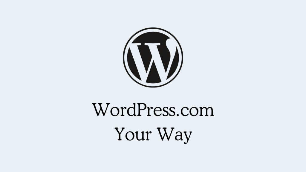 WordPress.com怎么样?和WordPress.org到底有什么区别