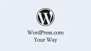 WordPress.com怎么样？和WordPress.org到底有什么区别