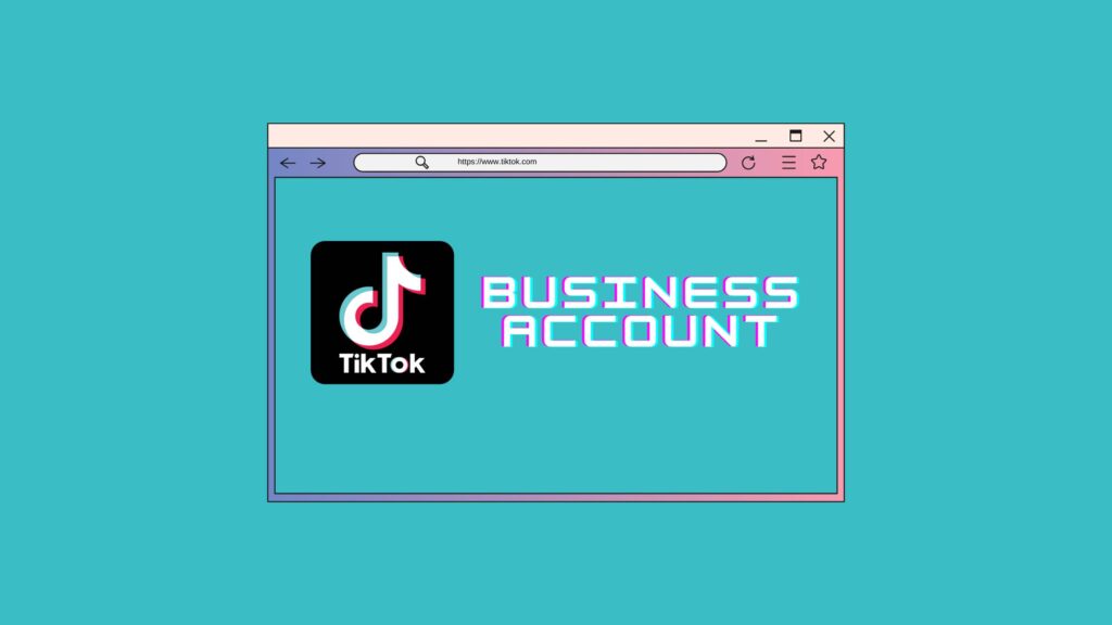 电脑端TikTok Business账号注册，国际版抖音Tiktok shop推广需要企业账号